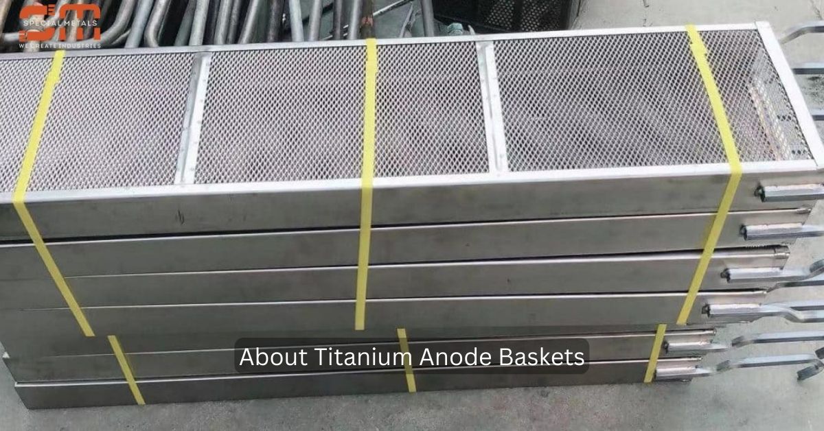 About Titanium Anode Baskets